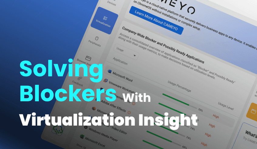 Solving for Blockers: Utilizing Virtualization Insights from the ChromeOS Readiness Tool