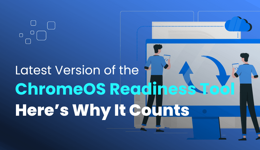 Upgrading with Purpose: How Updates Enhance Your ChromeOS Readiness Experience